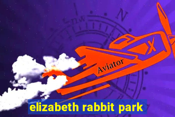 elizabeth rabbit park